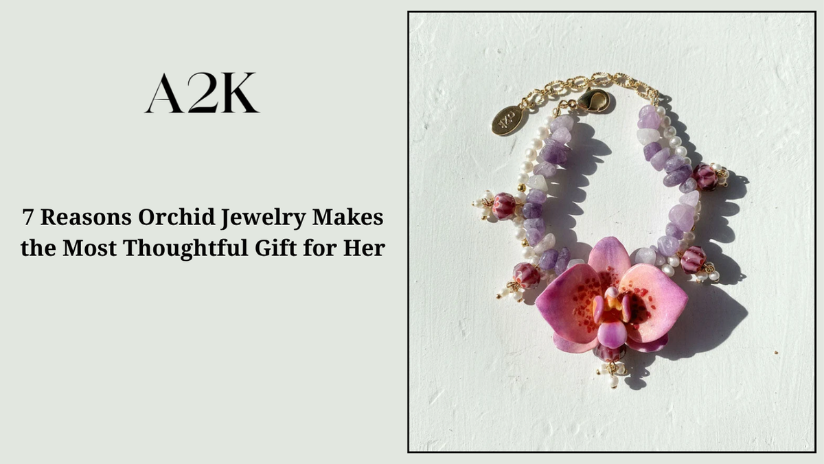 7 Reasons Orchid Jewelry Makes the Most Thoughtful Gift for Her
