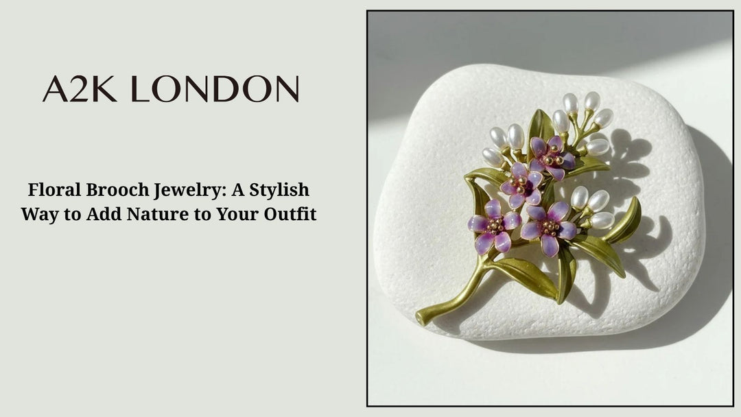 Floral Brooch Jewelry: A Stylish Way to Add Nature to Your Outfit