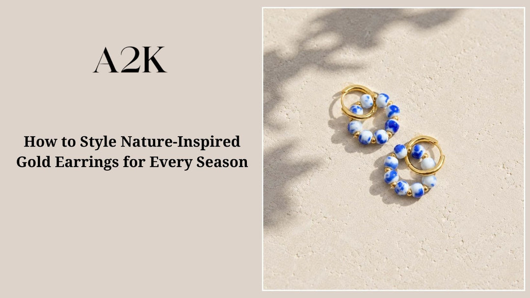 How to Style Nature-Inspired Gold Earrings for Every Season