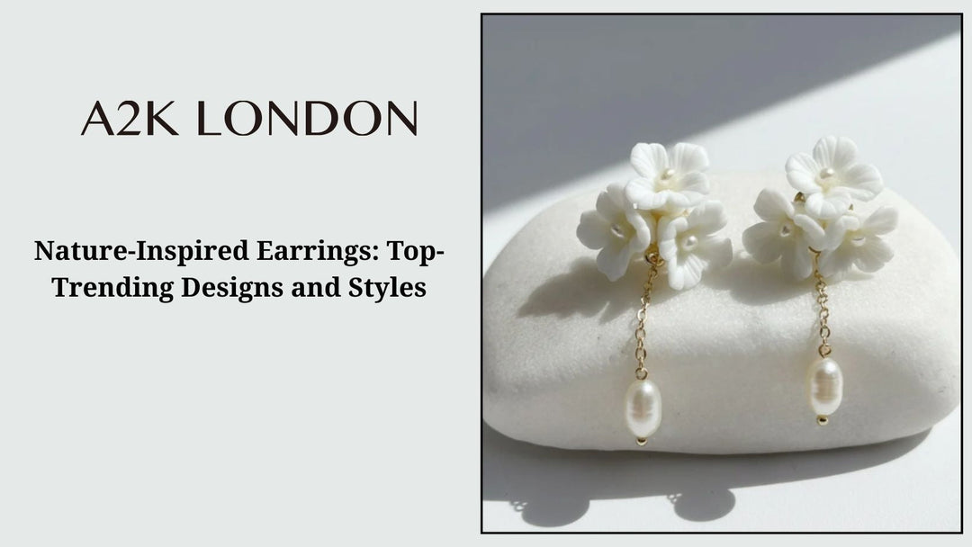 Nature-Inspired Earrings: Top-Trending Designs and Styles
