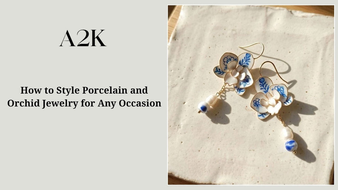 How to Style Porcelain and Orchid Jewelry for Any Occasion