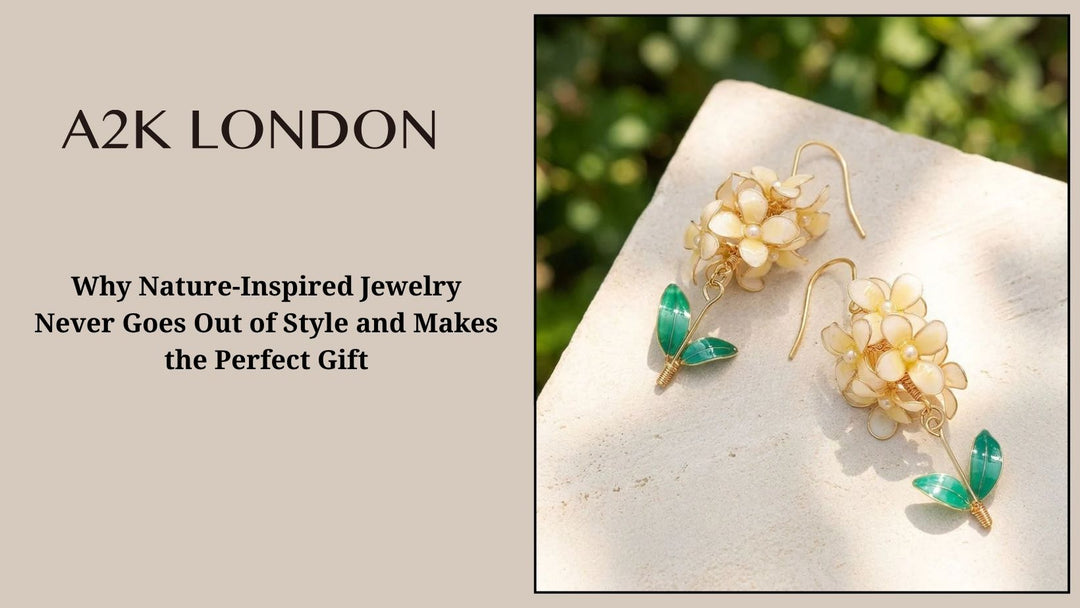 Why Nature-Inspired Jewelry Never Goes Out of Style and Makes the Perfect Gift